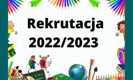 Dotyczy rekrutacji w roku szkolnym 2022/2023