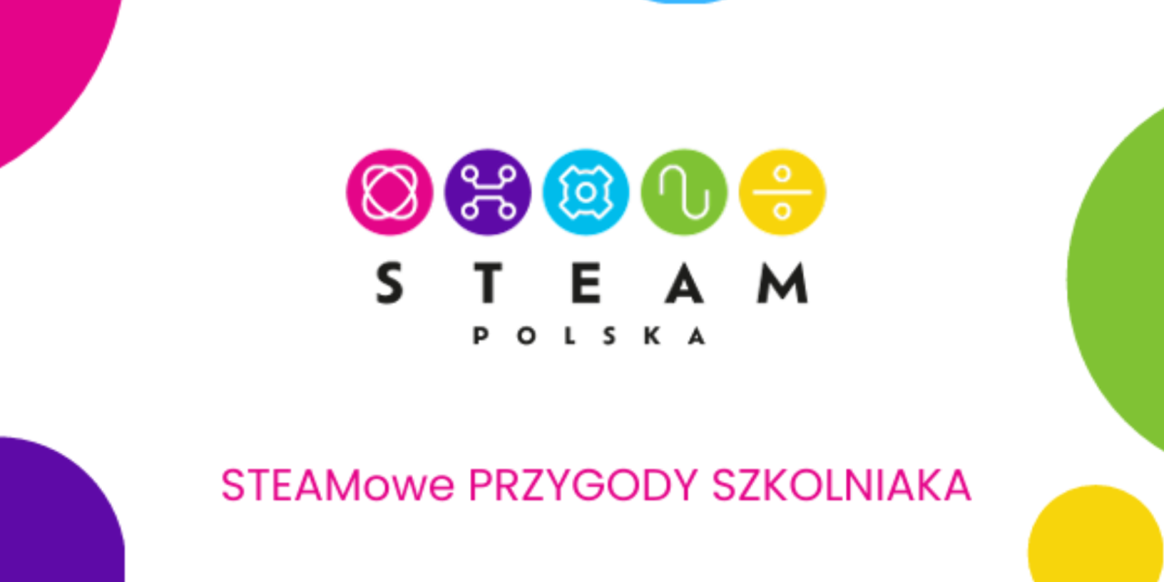 STEAMki zadomowiły się już w naszej szkole! 