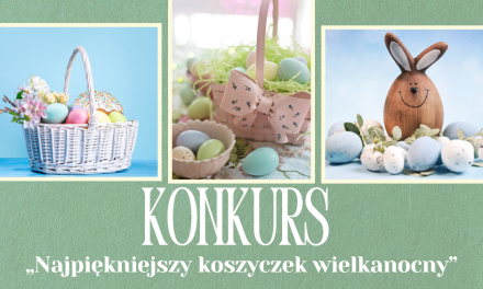 Konkurs „Najpiękniejszy koszyczek wielkanocny”