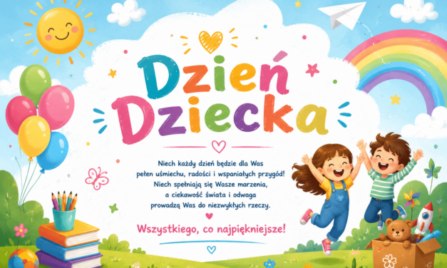 Dzień Dziecka – święto uśmiechu, marzeń i dobrej zabawy!